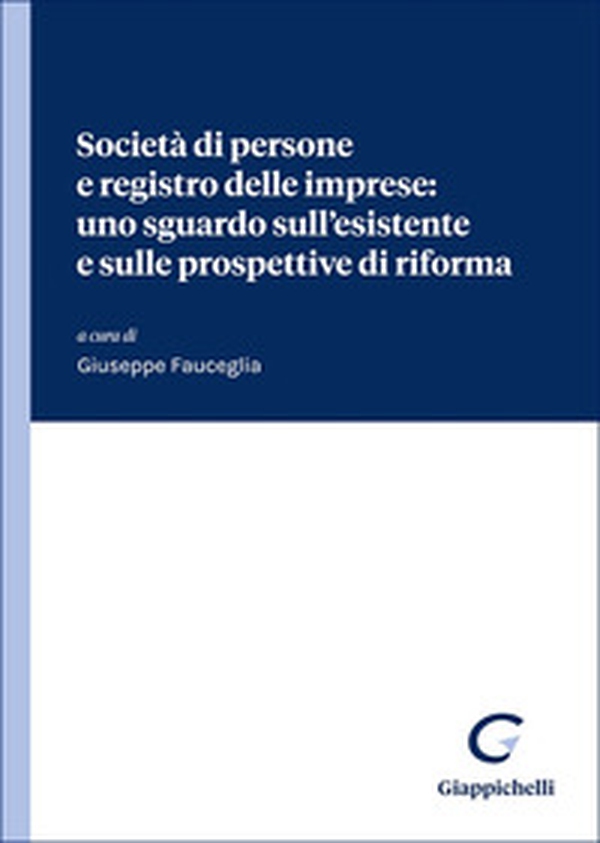 Società di persone e registro delle imprese: uno sguardo sull'esistente e sulle prospettive di riforma - Librerie.coop Società di persone e registro delle imprese: uno sguardo sull'esistente e sulle prospettive di riforma - Librerie.coop
