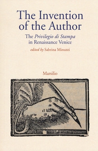 The invention of the author. The «Privilegio di stampa» in Renaissance Venice - Librerie.coop