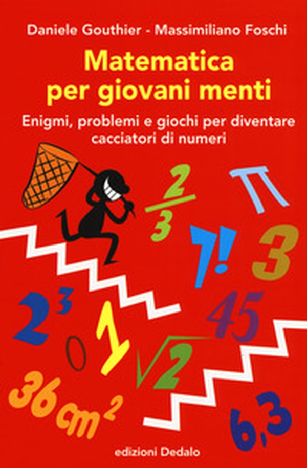 Matematica per giovani menti. Enigmi, problemi e giochi per diventare cacciatori di numeri - Librerie.coop Matematica per giovani menti. Enigmi, problemi e giochi per diventare cacciatori di numeri - Librerie.coop