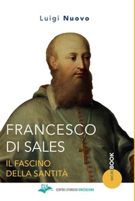 Francesco di Sales. Il fascino della santità - Librerie.coop