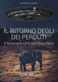 Il ritorno degli dei perduti. Il fenomeno UFO nell'Africa Nera - Librerie.coop Il ritorno degli dei perduti. Il fenomeno UFO nell'Africa Nera - Librerie.coop