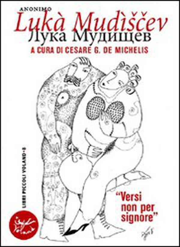 Lukà Mudiscev. Versi non per signore - Librerie.coop Lukà Mudiscev. Versi non per signore - Librerie.coop