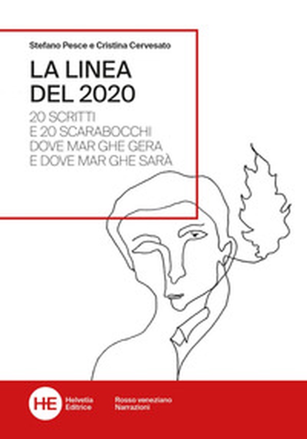 La linea del 2020. 20 scritti e 20 scarabocchi dove Mar ghe gera e dove Mar ghe sarà - Librerie.coop La linea del 2020. 20 scritti e 20 scarabocchi dove Mar ghe gera e dove Mar ghe sarà - Librerie.coop
