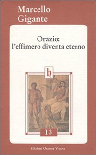 Orazio: l'effimero diventa eterno - Librerie.coop Orazio: l'effimero diventa eterno - Librerie.coop