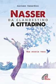 Nasser, da clandestino a cittadino - Librerie.coop