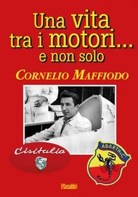 Una vita tra i motori...e non solo - Librerie.coop