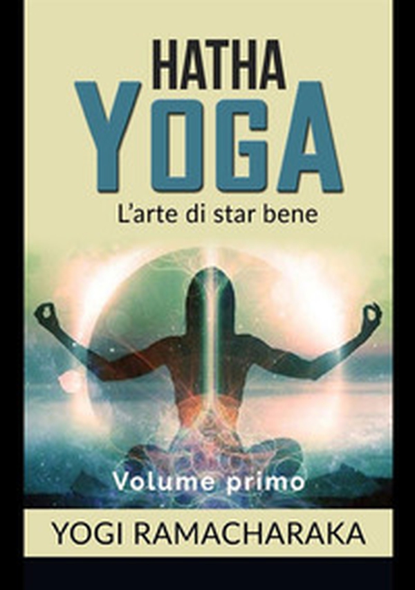 Hatha yoga - Vol. 1 - Librerie.coop Hatha yoga - Vol. 1 - Librerie.coop