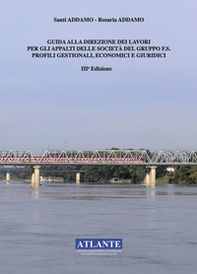 Guida alla direzione dei lavori per gli appalti delle società del Gruppo FS. Profili gestionali, economici e giuridici - Librerie.coop