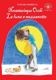 Novantacinque occhi. La luna a mezzanotte - Librerie.coop Novantacinque occhi. La luna a mezzanotte - Librerie.coop