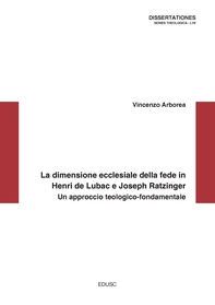 La dimensione ecclesiale della fede in Henri de Lubac e Joseph Ratzinger - Librerie.coop La dimensione ecclesiale della fede in Henri de Lubac e Joseph Ratzinger - Librerie.coop