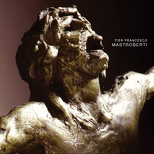 Pier Francesco Mastroberti. Ediz. italiana e inglese - Librerie.coop