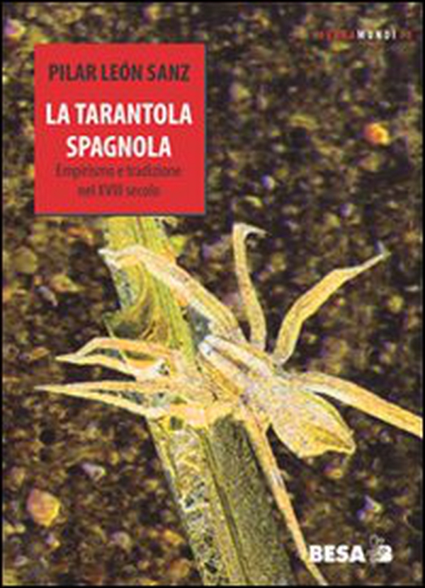 La tarantola spagnola. Empirismo e tradizione nel XVIII secolo - Librerie.coop La tarantola spagnola. Empirismo e tradizione nel XVIII secolo - Librerie.coop