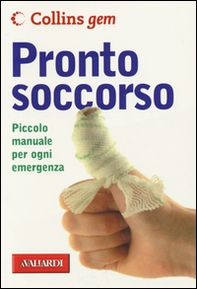 Pronto soccorso. Piccolo manuale per ogni emergenza - Librerie.coop