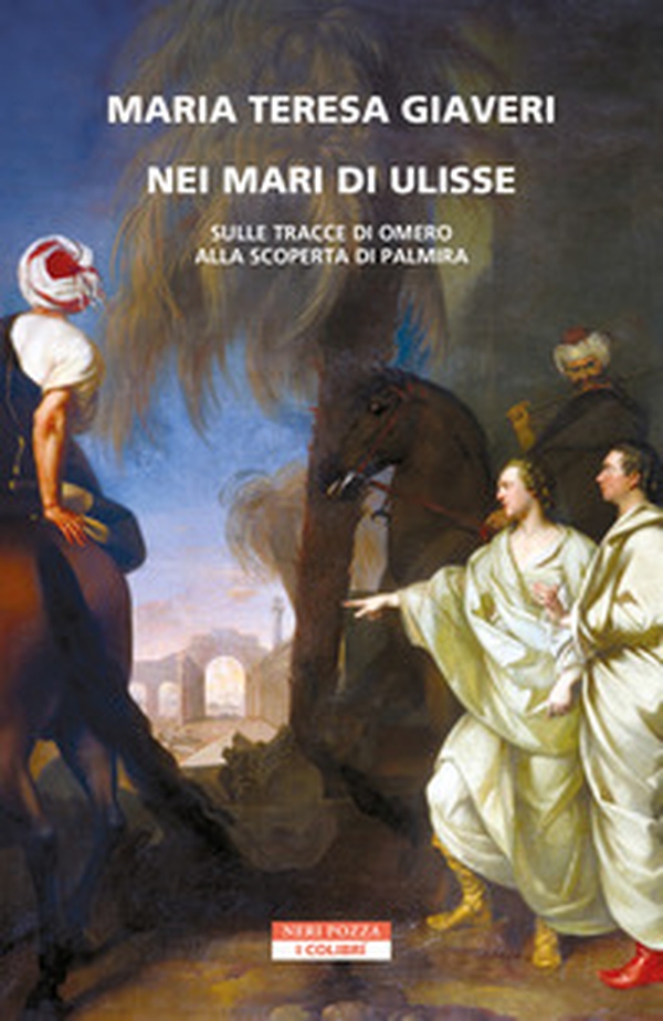 Nei mari di Ulisse. Sulle tracce di Omero alla scoperta di Palmira - Librerie.coop Nei mari di Ulisse. Sulle tracce di Omero alla scoperta di Palmira - Librerie.coop