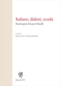 Italiano, dialetti, scuola. Studi sparsi di Laura Vanelli - Librerie.coop