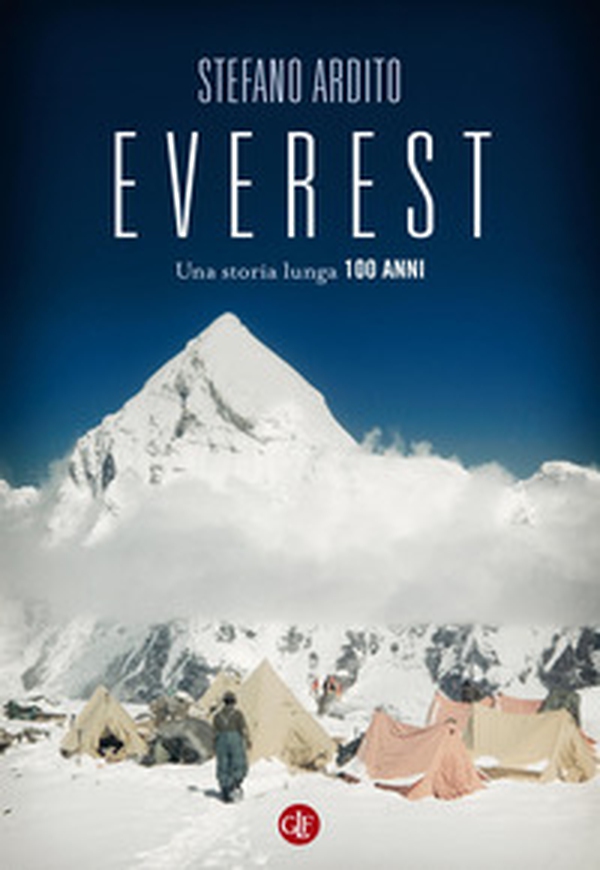 Everest. Una storia lunga 100 anni - Librerie.coop Everest. Una storia lunga 100 anni - Librerie.coop