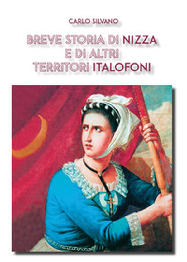 Breve storia di Nizza e di altri territori italofoni - Librerie.coop Breve storia di Nizza e di altri territori italofoni - Librerie.coop