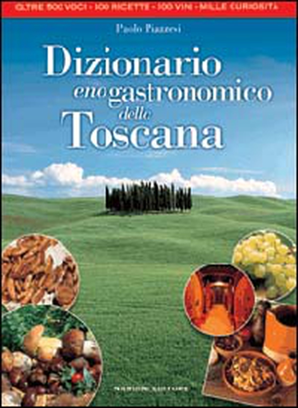 Dizionario enogastronomico della Toscana - Librerie.coop Dizionario enogastronomico della Toscana - Librerie.coop