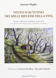 Vento d'autunno nei mille riflessi della vita. Poesie e filessioni teologico-esistenziali - Librerie.coop Vento d'autunno nei mille riflessi della vita. Poesie e filessioni teologico-esistenziali - Librerie.coop