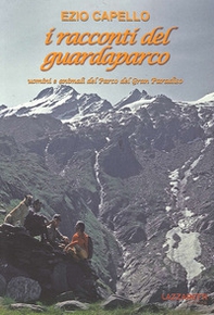 I racconti del guardaparco. Uomini e animali del parco del Gran Paradiso - Librerie.coop