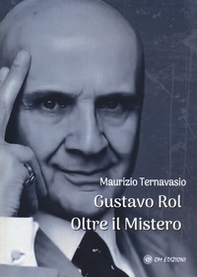 Gustavo Rol. Oltre il mistero - Librerie.coop