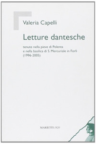 Letture dantesche. Tenute nella pieve di Polenta e nella basilica di S. Mercuriale in Forlì (1996-2005) - Librerie.coop