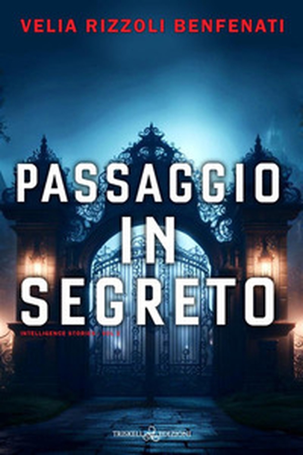 Passaggio in segreto. Intelligence stories - Vol. 2 - Librerie.coop Passaggio in segreto. Intelligence stories - Vol. 2 - Librerie.coop