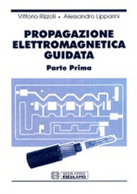 Propagazione elettromagnetica guidata - Librerie.coop Propagazione elettromagnetica guidata - Librerie.coop