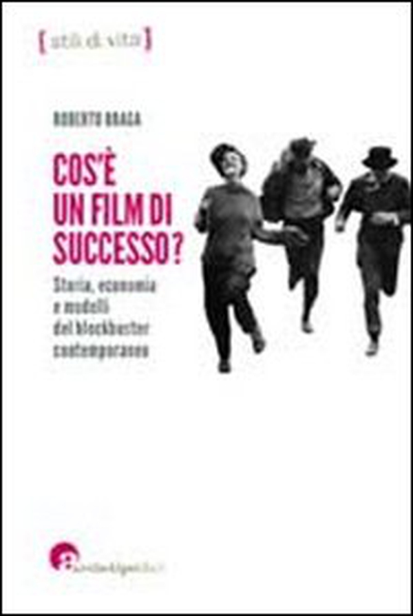 Che cos'è un film di successo? Storia, economia e modelli del blockbuster contemporaneo - Librerie.coop Che cos'è un film di successo? Storia, economia e modelli del blockbuster contemporaneo - Librerie.coop