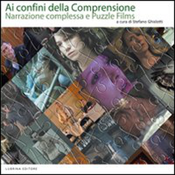 Ai confini della comprensione. Narrazione complessa e puzzle films - Librerie.coop Ai confini della comprensione. Narrazione complessa e puzzle films - Librerie.coop