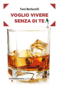 Voglio vivere senza di te - Librerie.coop