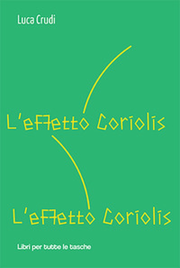 L'effetto Coriolis - Librerie.coop L'effetto Coriolis - Librerie.coop