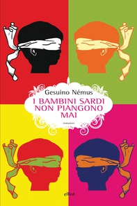 I bambini sardi non piangono mai - Librerie.coop I bambini sardi non piangono mai - Librerie.coop