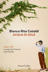 Acqua di sole. La saga dei Fiorenza e dei Gentile - Librerie.coop Acqua di sole. La saga dei Fiorenza e dei Gentile - Librerie.coop