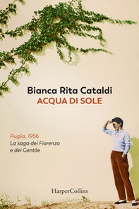 Acqua di sole. La saga dei Fiorenza e dei Gentile - Librerie.coop