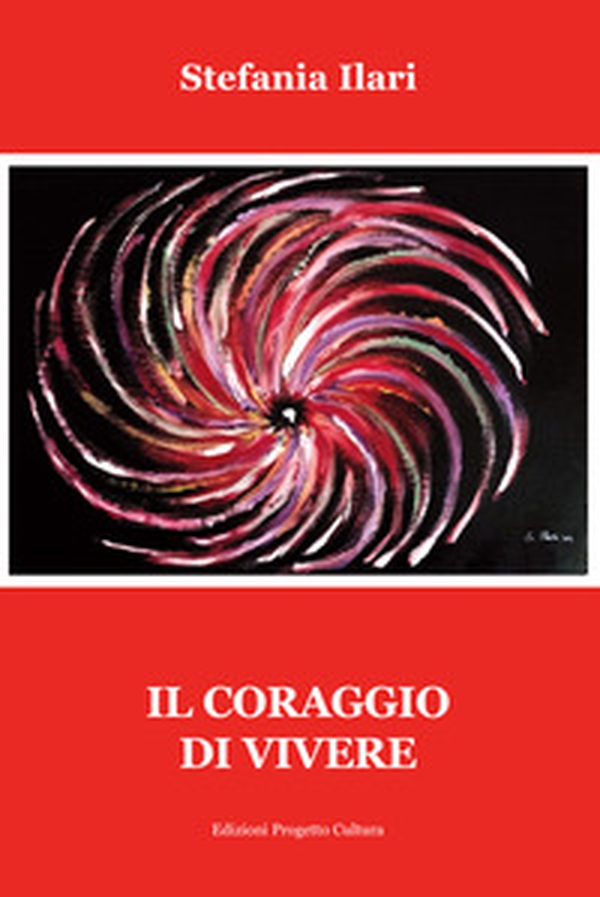 Il coraggio di vivere - Librerie.coop Il coraggio di vivere - Librerie.coop