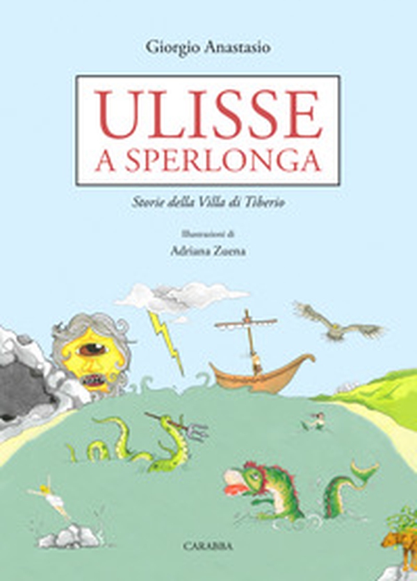 Ulisse a Sperlonga. Storie della villa di Tiberio - Librerie.coop Ulisse a Sperlonga. Storie della villa di Tiberio - Librerie.coop