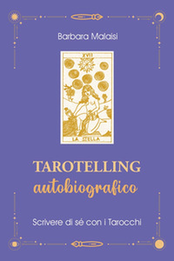 Tarotelling autobiografico. Scrivere di sé con i tarocchi - Librerie.coop Tarotelling autobiografico. Scrivere di sé con i tarocchi - Librerie.coop
