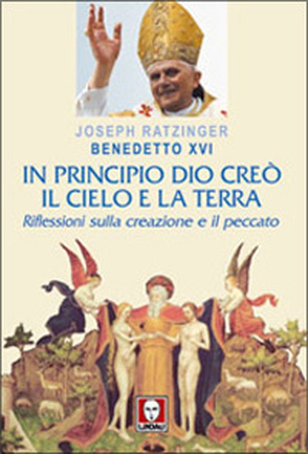 In principio Dio creò il cielo e la terra. Riflessioni sulla creazione e il peccato - Librerie.coop In principio Dio creò il cielo e la terra. Riflessioni sulla creazione e il peccato - Librerie.coop