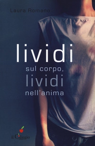 Lividi sul corpo, lividi nell'anima - Librerie.coop Lividi sul corpo, lividi nell'anima - Librerie.coop