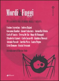 Mordi e fuggi. 16 racconti per evadere dalla taranta - Librerie.coop