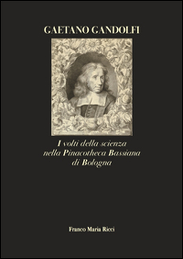 Gaetano Gandolfi. I volti della scienza nella Pinacotheca Bassiana di Bologna - Librerie.coop Gaetano Gandolfi. I volti della scienza nella Pinacotheca Bassiana di Bologna - Librerie.coop