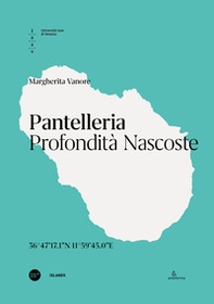 Pantelleria. Profondità nascoste. Ediz. italiana e inglese - Librerie.coop
