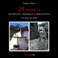 25 anni fa. Alluvione Versilia e Garfagnana. 19 giugno 1996 - Librerie.coop