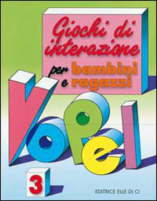 Giochi di interazione per bambini e ragazzi - Vol. 3 - Librerie.coop Giochi di interazione per bambini e ragazzi - Vol. 3 - Librerie.coop