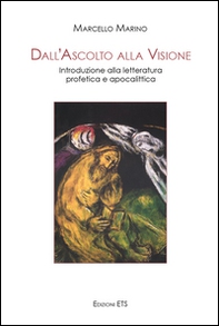 Dall'ascolto alla visione. Introduzione alla letteratura profetica e apocalittica - Librerie.coop Dall'ascolto alla visione. Introduzione alla letteratura profetica e apocalittica - Librerie.coop