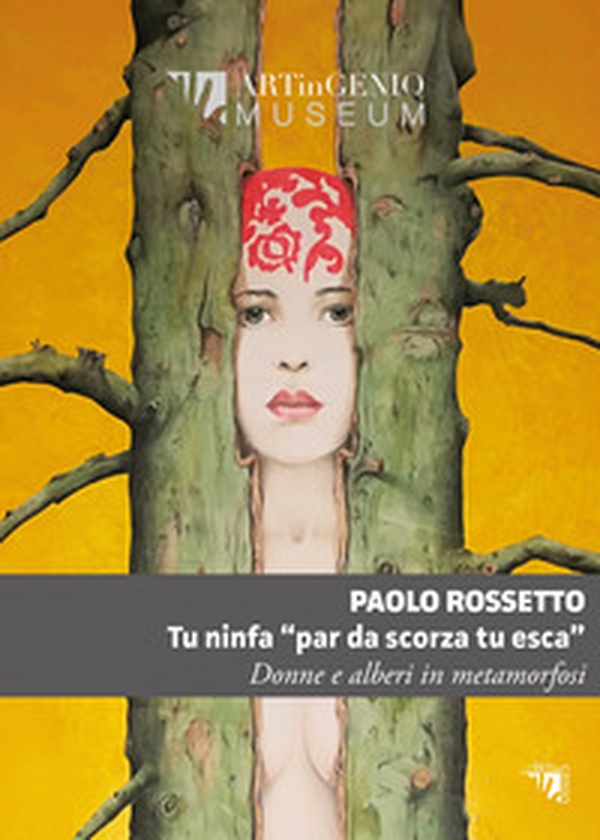 Tu ninfa «par da scorza tu esca». Donne e alberi in metamorfosi - Librerie.coop Tu ninfa «par da scorza tu esca». Donne e alberi in metamorfosi - Librerie.coop