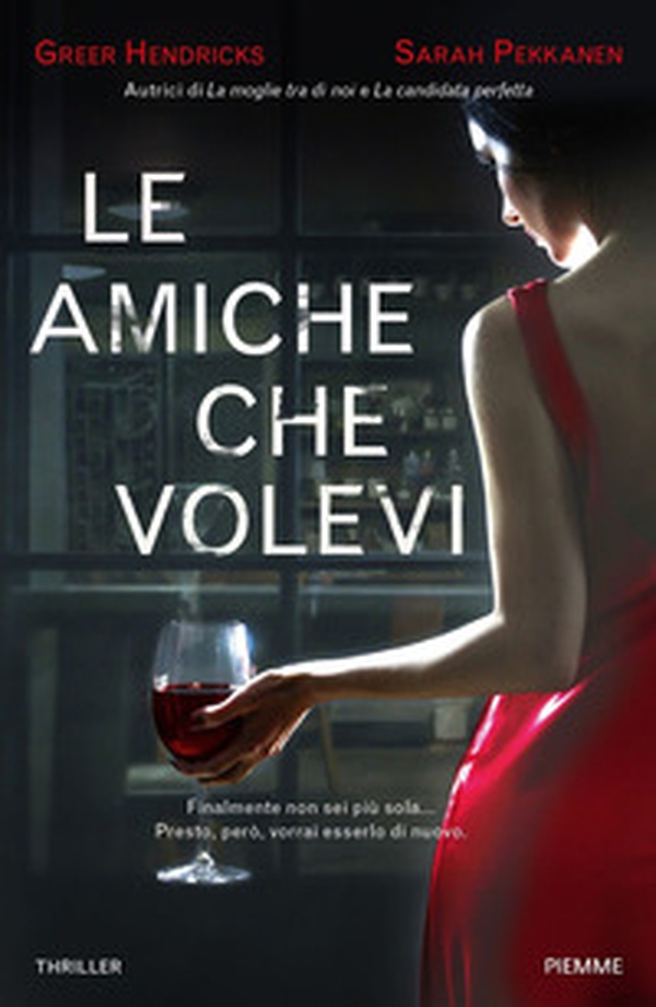 Le amiche che volevi - Librerie.coop Le amiche che volevi - Librerie.coop