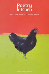 Poetry kitchen. Antologia di poesia contemporanea - Librerie.coop