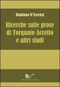 Ricerche sulle prose di Torquato Accetto e altri studi - Librerie.coop Ricerche sulle prose di Torquato Accetto e altri studi - Librerie.coop